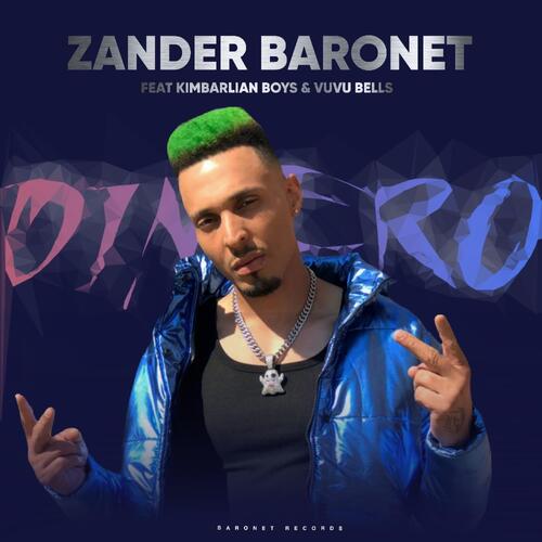 Zander Baronet - Dinero (feat. Kimbarlian Boys & Vuvu Bells)