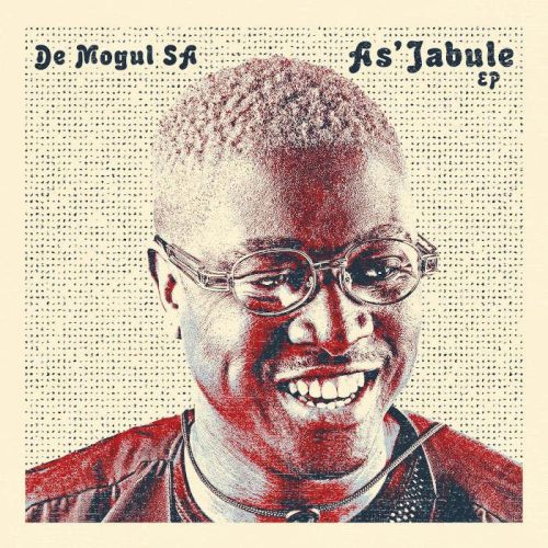De Mogul SA & T-Jay Da DJ - As'Jabule (feat. Mashudu & KabeloSings)