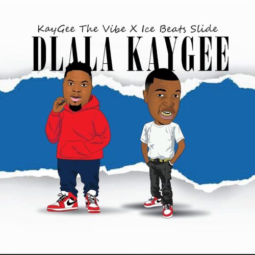 KayGee The Vibe & Ice Beats Slide - Dlala KayGee
