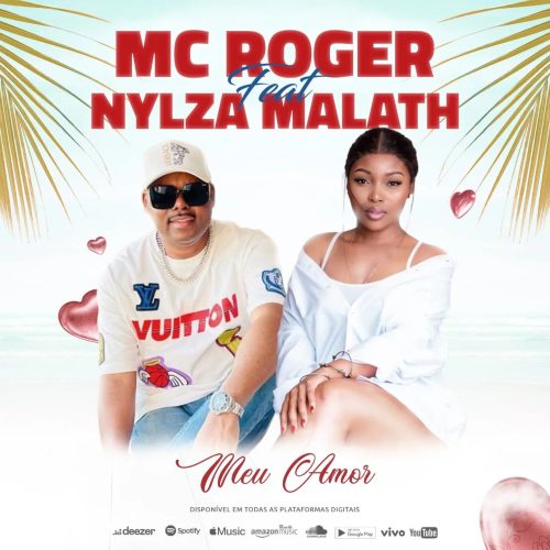 Mc Roger - Meu Amor (feat. Nylza Malath)