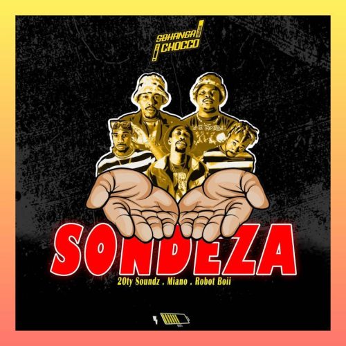 Sbhanga & Chocco - Sondeza (feat. Robot boii, Miano & 20ty Soundz)