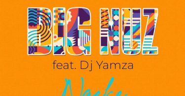 Big Nuz – Ngeke (feat. Dj Yamza)