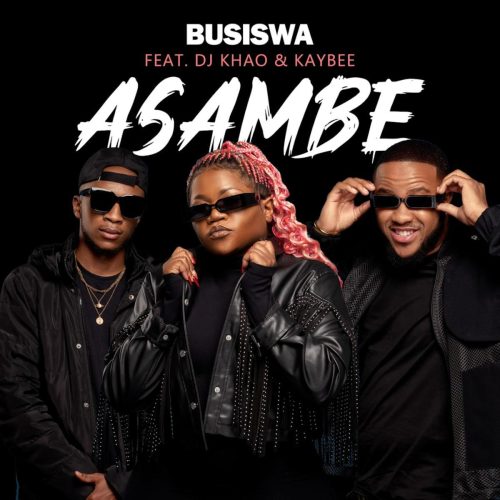 Busiswa - Asambe (feat. DJ Khao & Kaybee)