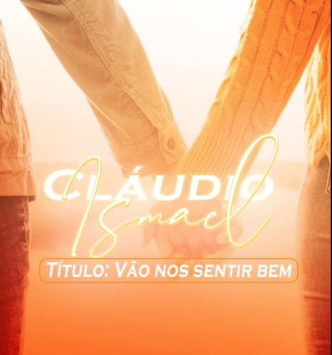 Cláudio Ismael - Vão Nos Sentir Bem
