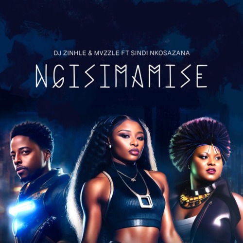 DJ Zinhle & Mvzzle - Ngisimamise (feat. Sindi Nkosazana)