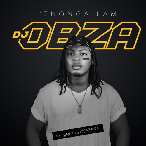 Dj Obza - Thonga Lam (feat. Sindi Nkosazana)