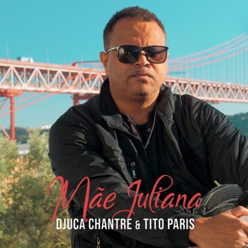 Djuca Chantre - Mãe Juliana (feat. Tito Paris)