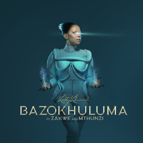 Kelly Khumalo - Bazokhuluma (feat. Zakwe & Mthunzi)