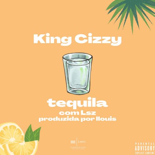 King Cizzy - Tequila