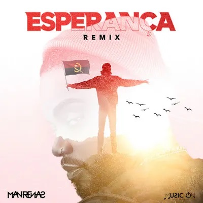 Man Renas - Esperança Remix (feat. Deezy & Totó St)