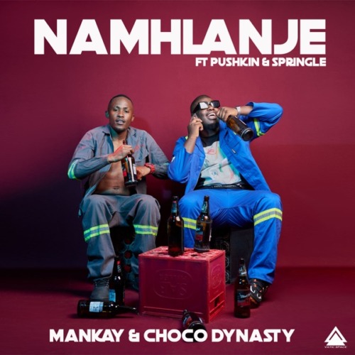 Mankay & Choco Dynasty - Namhlanje (feat. Pushkin RSA & Springle)