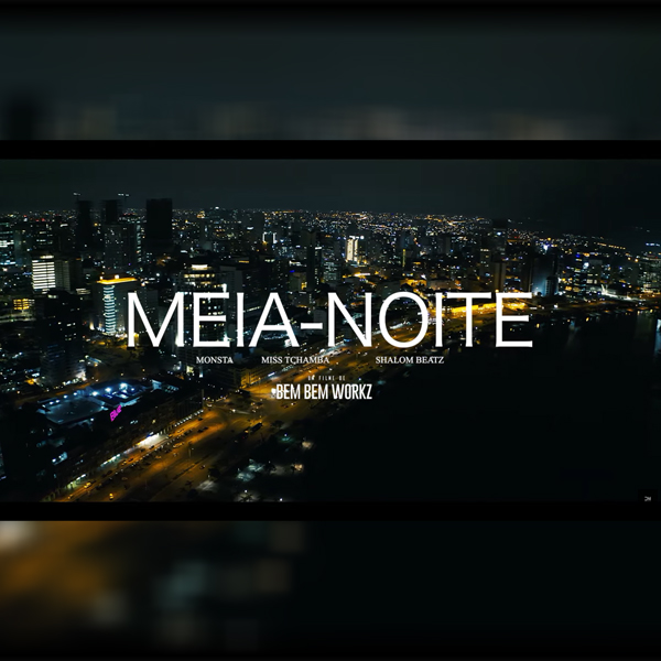 Monsta - Meia Noite (feat. Miss Tchamba & Shalom)