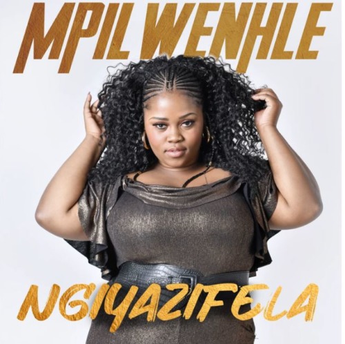 Mpilwenhle - Ngiyazifela (feat. Mzwandile Excellent Ngwenya, Zethu Dazzy Nhlangulela, Oskido & X-Wise)