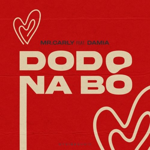 Mr. Carly - Dodo Na Bo (feat. DAMIA)