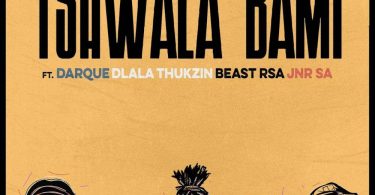 Zaba – Tshwala Bami (feat. Darque, Dlala Thukzin, Beast Rsa & JNR SA)