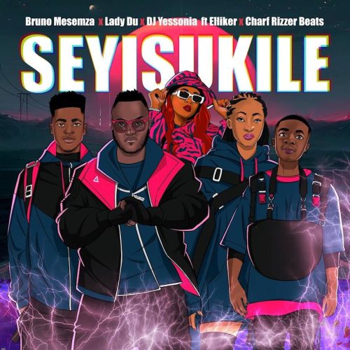 Bruno Masemza, Lady Du & DJ Yessonia - Seyisukile (feat. Charf Rizzer Beats & Elliker SA)
