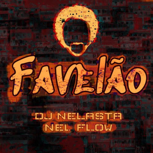 DJ Nelasta Nel Flow - Favelão