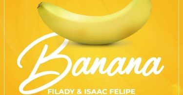 Filady – Banana (feat. Isaac Felipe)