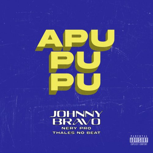 Johnny Bravo - Apupupu (feat. Nery Pro & Thales no Beat)