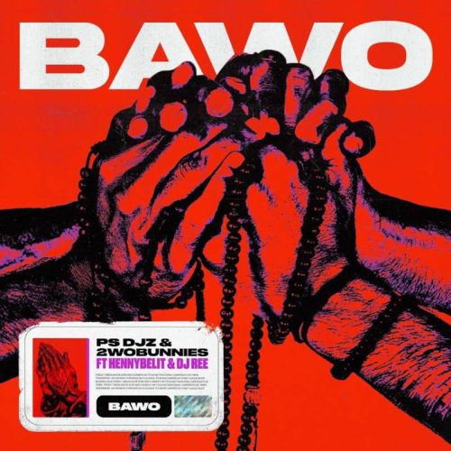 PS DJz & 2woBunnies - Bawo (feat. HENNYBELIT & Dj Ree)