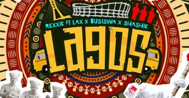 Rexxie – Lagos (feat. Busiswa, L.A.X, Shashie)
