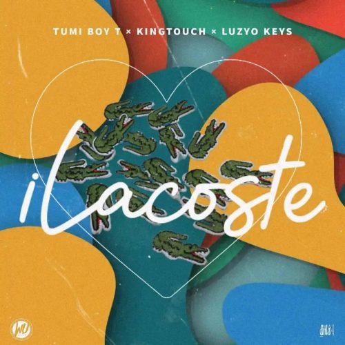 Tumi Boy T, KingTouch & Luzyo Keys - iLacoste