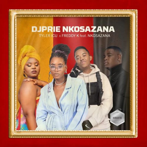 DJ Prie Nkosazana, Tyler ICU & Freddy K - Vuman’ Bo (feat. Sindi Nkosazana)