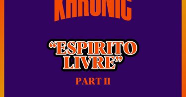 Khronic - Espirito Livre, Pt. II