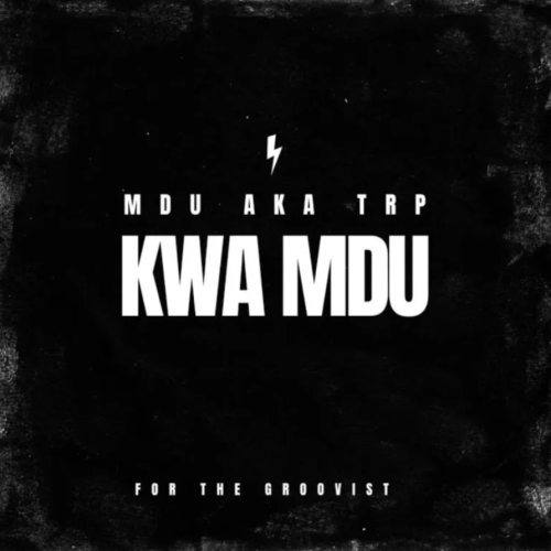 MDU aka TRP - Kwa Mdu