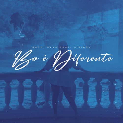 Danni Ella - Bo é Diferente (feat. Liriany)