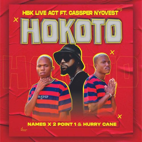 HBK Live Act - Hokoto (feat. Cassper Nyovest, Names, 2Point1 & Hurry Cane)