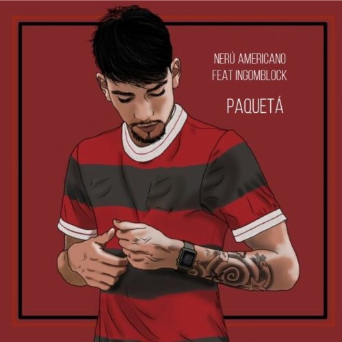 Nerú Americano - Paquetá (feat. Ingomblock)