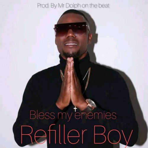 Refiller Boy - Bless My Enemies (Abençoe Meus Inimigos)