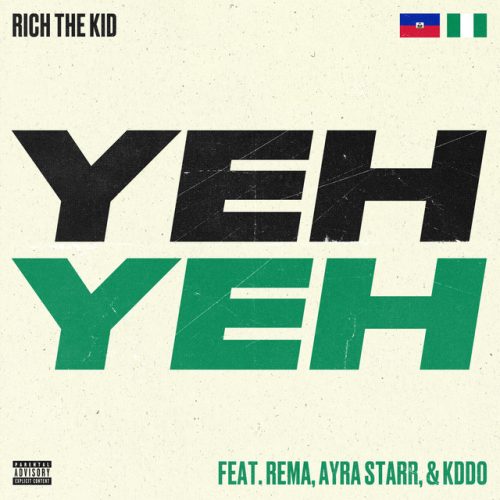 Rich The Kid - Yeh Yeh (feat. Rema, Ayra Starr