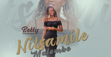 Betty Nhamussua - Nitsamile Malembe
