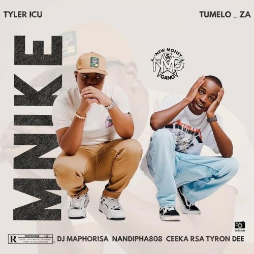 Tyler ICU & Tumelo_za - Mnike (feat. DJ Maphorisa, Nandipha808, Ceeka RSA & Tyron Dee)