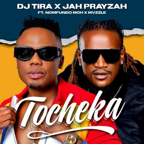 DJ Tira & Jah Prayzah - Tocheka (feat. Nomfundo Moh & Mvzzle)