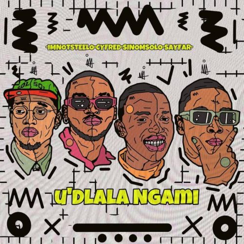 Imnotsteelo & Cyfred - Udlala Ngami (feat. Sino Msolo)