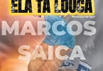 Marcus Saica - Ela Tá Louca