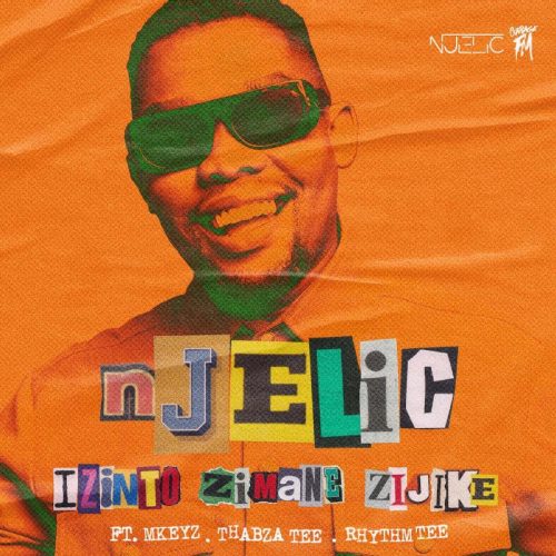 Njelic - Izinto Zimane Zijike (feat. Mkeyz, Thabza Tee & Rhythm Tee)