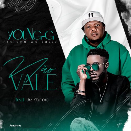 Young G - Não Vale (feat. AZ Khinera)