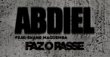Abdiel Abdizzy - Faz o Passe (feat. Shane Maquemba)