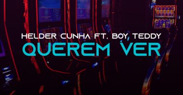 DJ Hélder Cunha & Boy Teddy - Querem Ver