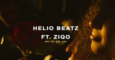 Helio Beatz – Deu no Que Deu (feat. Ziqo)