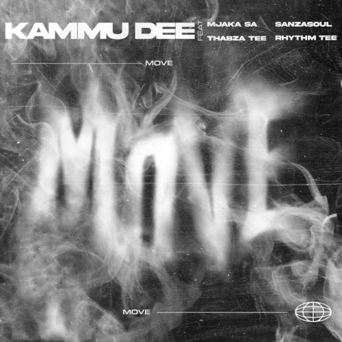 Kammu Dee - Move (feat. Thabza Tee, MjakaSA, Sanzasoul & Rhythm Tee)