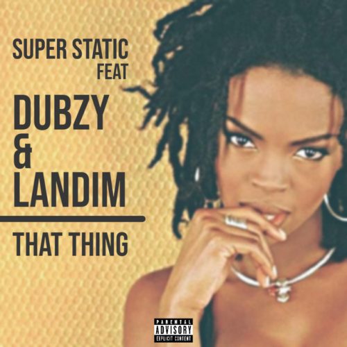 Super Static - That Thing (feat. Dubzy & Landim)