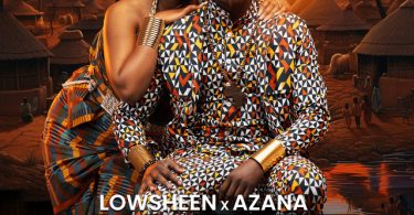 Lowsheen & Azana – Nguwe