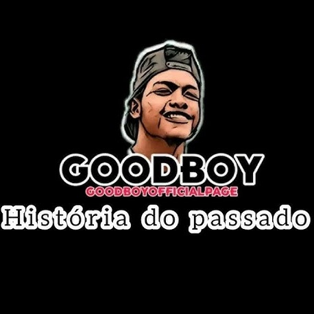 Good Boy - Historia do Passado (No microfone ou Chorar)