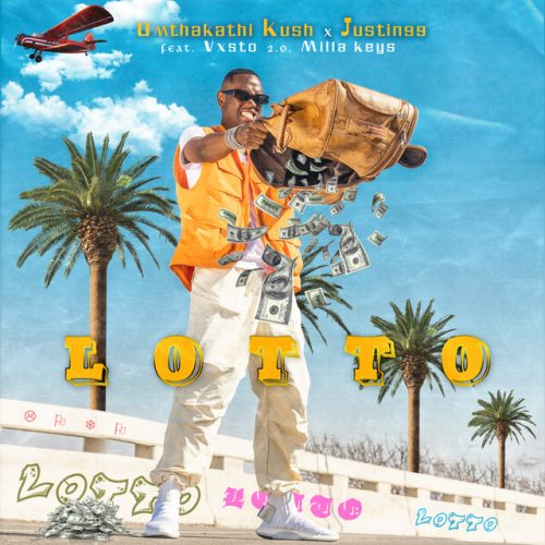 Umthakathi Kush & Justin99 - Lotto (feat. Vxsto 2.0 &