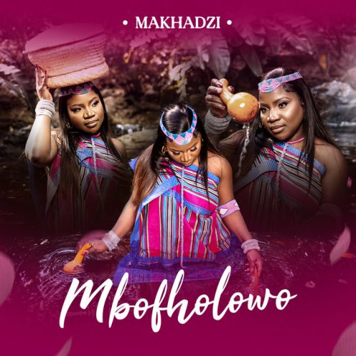 Makhadzi - Mbofholowo (Álbum)
